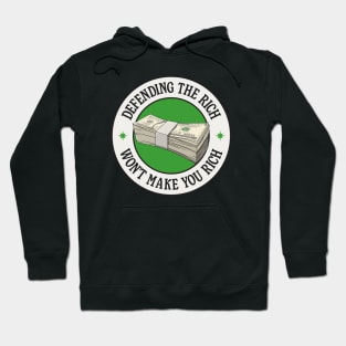 Defending The Rich Won't Make You Rich - Anti Capitalism Hoodie